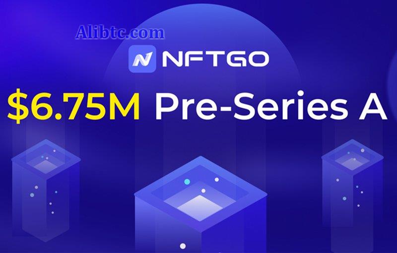 启明创投领投！NFT聚合平台NFTGo完成675万美元Pre-A轮融资