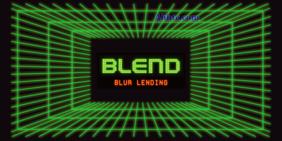 Blur推出NFT永续借贷协议Blend！P2P运行、不用预言机、没有结算日